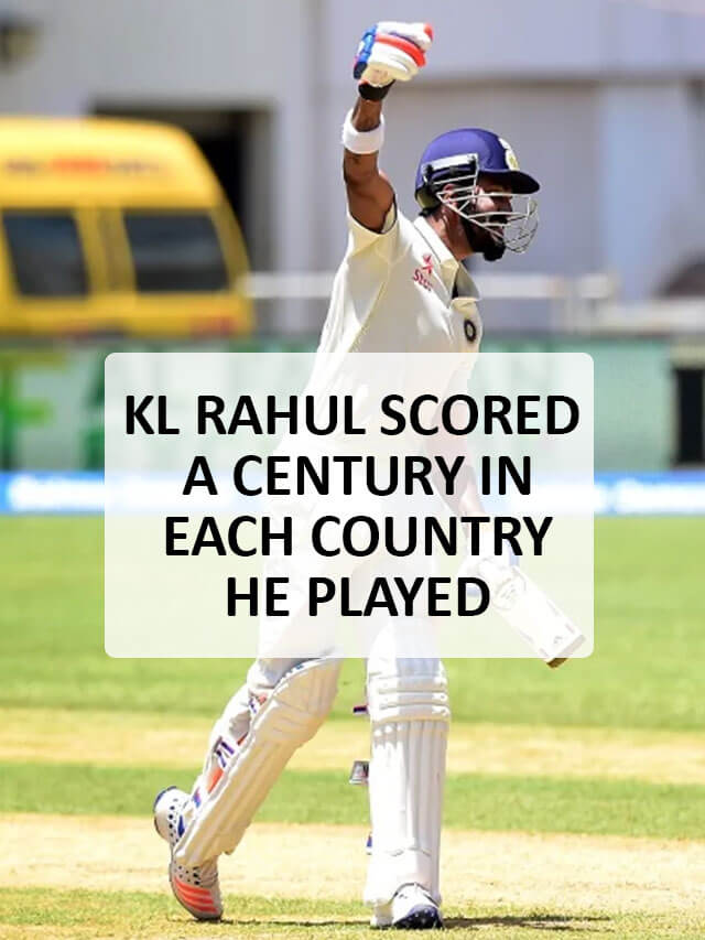 kl rahul century in each country he played